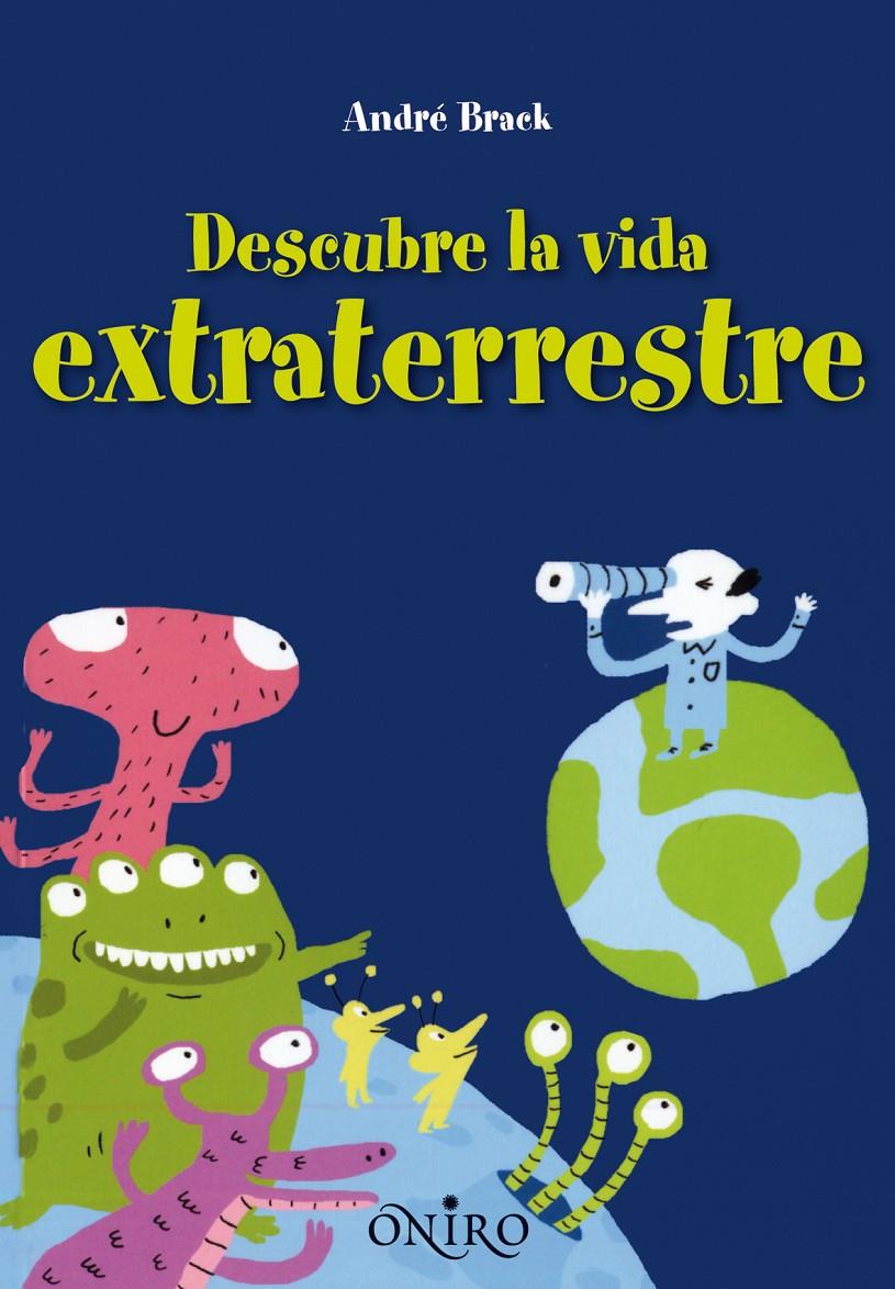 DESCUBRE LA VIDA EXTRATERRESTRE | 9788497545105 | BRACK, ANDRE | Galatea Llibres | Llibreria online de Reus, Tarragona | Comprar llibres en català i castellà online