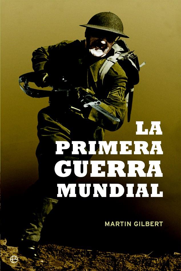 LA PRIMERA GUERRA MUNDIAL | 9788499708065 | GILBERT, MARTIN | Galatea Llibres | Librería online de Reus, Tarragona | Comprar libros en catalán y castellano online