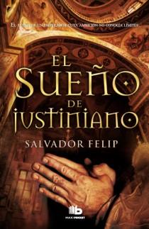 EL SUEÑO DE JUSTINIANO | 9788498728583 | FELIP, SALVADOR | Galatea Llibres | Librería online de Reus, Tarragona | Comprar libros en catalán y castellano online