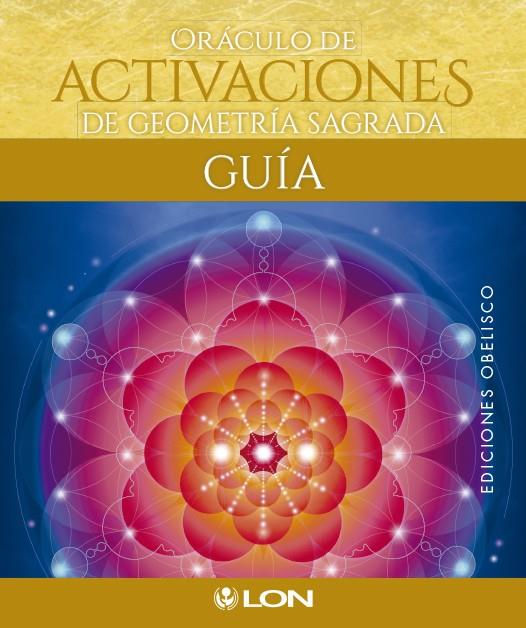 ORACULO ACTIVACIONES DE GEOMETRIA SAGRADA | 9788491113461 | Galatea Llibres | Llibreria online de Reus, Tarragona | Comprar llibres en català i castellà online