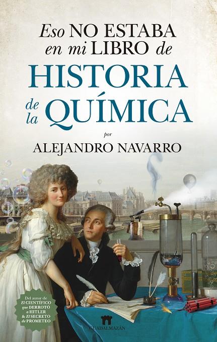 ESO NO ESTABA EN MI LIBRO DE HISTORIA DE LA QUÍMICA | 9788417547042 | NAVARRO YÁÑEZ, ALEJANDRO | Galatea Llibres | Llibreria online de Reus, Tarragona | Comprar llibres en català i castellà online