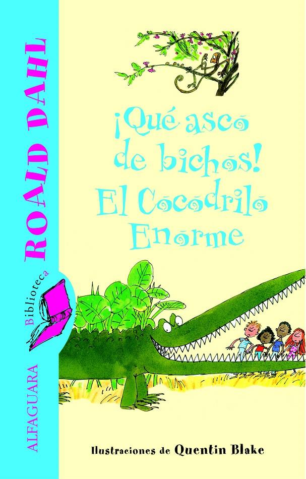 QUE ASCO DE BICHOS! ; EL COCODRILO ENORME | 9788420466811 | DAHL, ROALD | Galatea Llibres | Llibreria online de Reus, Tarragona | Comprar llibres en català i castellà online