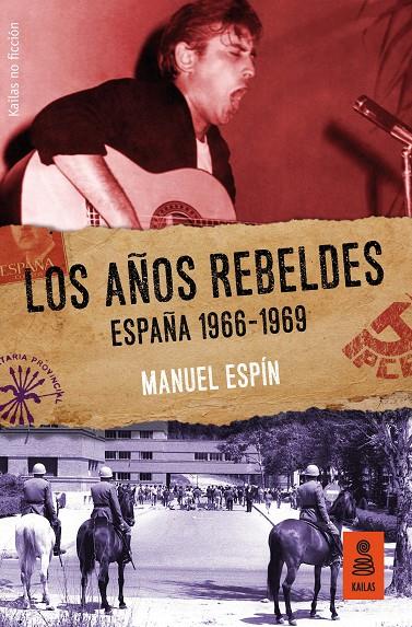 LOS AÑOS REBELDES: ESPAÑA 1966-1969 | 9788417248277 | ESPÍN MARTÍN, MANUEL | Galatea Llibres | Librería online de Reus, Tarragona | Comprar libros en catalán y castellano online
