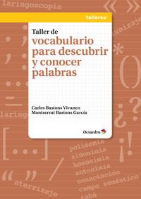 TALLER DE VOCABULARIO PARA DESCUBRIR Y CONOCER PALABRAS | 9788499216768 | BASTONS VIVANCO, CARLES/BASTONS GARCÍA, MONTSERRAT | Galatea Llibres | Llibreria online de Reus, Tarragona | Comprar llibres en català i castellà online