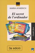 SECRET DE L'ORDINADOR, EL | 9788421812099 | AYMERICH, MARIA | Galatea Llibres | Librería online de Reus, Tarragona | Comprar libros en catalán y castellano online