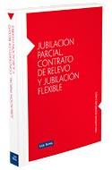 JUBILACIÓN PARCIAL, CONTRATO DE RELEVO Y JUBILACIÓN FLEXIBLE | 9788498981353 | RODRÍGUEZ CARDO, IVAN ANTONIO (PROFESOR TITULAR INTERINO UNIVERSIDAD DE OVIEDO.) | Galatea Llibres | Llibreria online de Reus, Tarragona | Comprar llibres en català i castellà online