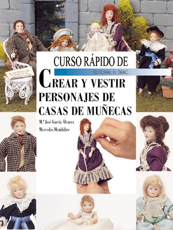 CREAR Y VESTIR PERSONAJES DE CASAS DE MUÑECAS | 9788495873231 | GARCIA, M.J/MEMBIBRE, M. | Galatea Llibres | Llibreria online de Reus, Tarragona | Comprar llibres en català i castellà online