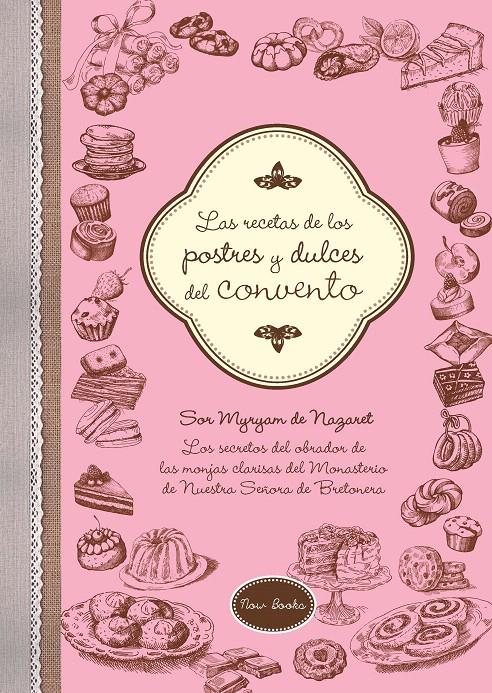 LAS RECETAS DE LOS POSTRES Y DULCES DEL CONVENTO | 9788416245222 | DE NAZARET BRETONERA, MYRYAM | Galatea Llibres | Llibreria online de Reus, Tarragona | Comprar llibres en català i castellà online