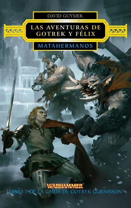 MATAHERMANOS 1. LAS AVENTURAS DE GOTREK Y FELIX | 9788445003350 | GUYMER, DAVID | Galatea Llibres | Llibreria online de Reus, Tarragona | Comprar llibres en català i castellà online