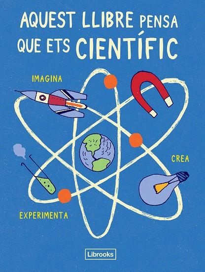 AQUEST LLIBRE PENSA QUE ETS CIENTÍFIC | 9788494509513 | Galatea Llibres | Librería online de Reus, Tarragona | Comprar libros en catalán y castellano online