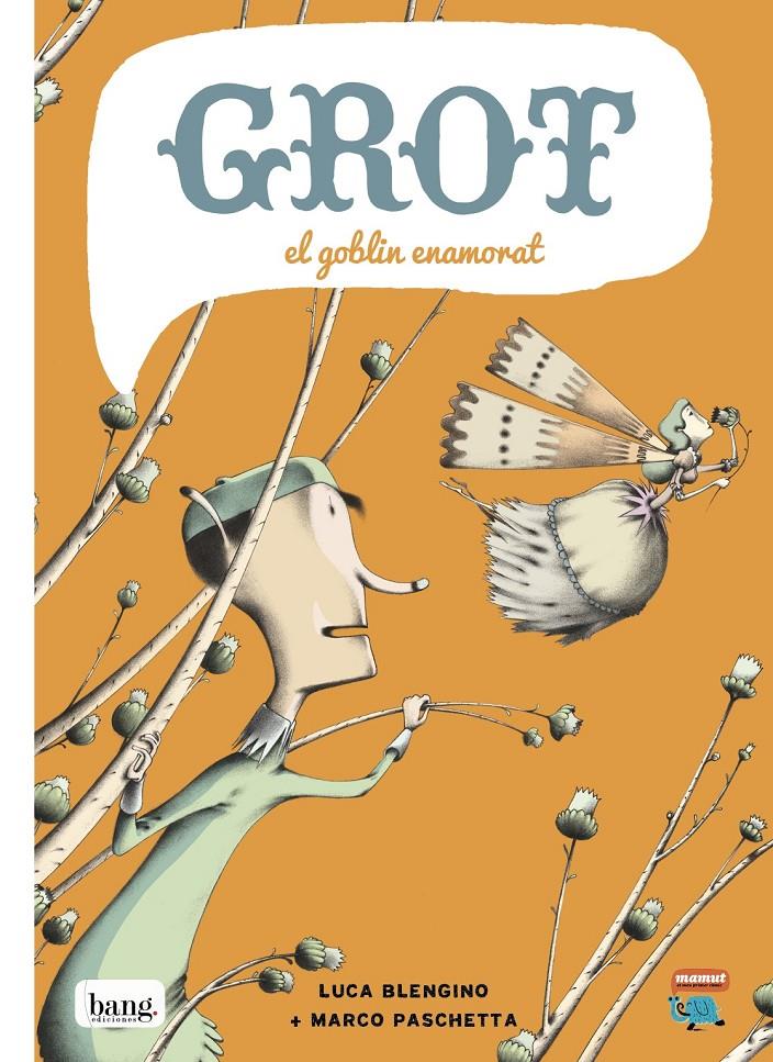 EN GROT, EL GOBLIN ENAMORAT | 9788415051718 | PASCHETTA, MARCO/BLENGINO, LUCA | Galatea Llibres | Llibreria online de Reus, Tarragona | Comprar llibres en català i castellà online