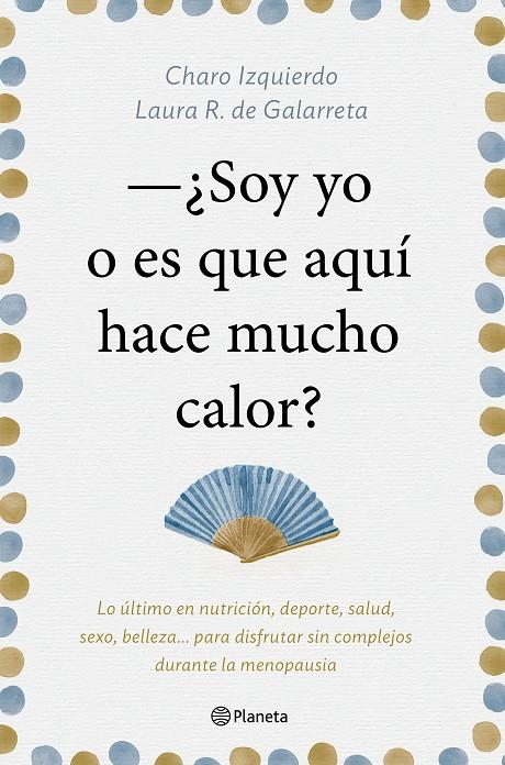 SOY YO O ES QUE AQUÍ HACE MUCHO CALOR? | 9788408181439 | IZQUIERDO, CHARO | Galatea Llibres | Llibreria online de Reus, Tarragona | Comprar llibres en català i castellà online