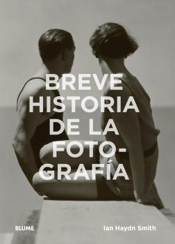 BREVE HISTORIA DE LA FOTOGRAFíA | 9788417254407 | HAYDN SMITH, IAN | Galatea Llibres | Llibreria online de Reus, Tarragona | Comprar llibres en català i castellà online