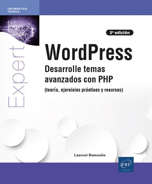 WORDPRESS - DESARROLLE TEMAS AVANZADOS CON PHP (TEORÍA, EJERCICIOS PRÁCTICOS Y R | 9782409047466 | LAURENT DUMOULIN | Galatea Llibres | Llibreria online de Reus, Tarragona | Comprar llibres en català i castellà online