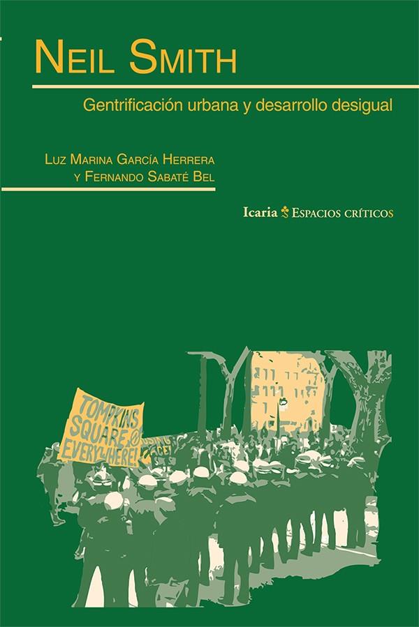 NEIL SMITH. GENTRIFICACIÓN URBANA Y DESARROLLO DESIGUAL | 9788498886702 | SMITH, NEIL/GARCÍA HERRERA, LUZ MARINA/SABATÉ BEL, FERNANDO | Galatea Llibres | Llibreria online de Reus, Tarragona | Comprar llibres en català i castellà online