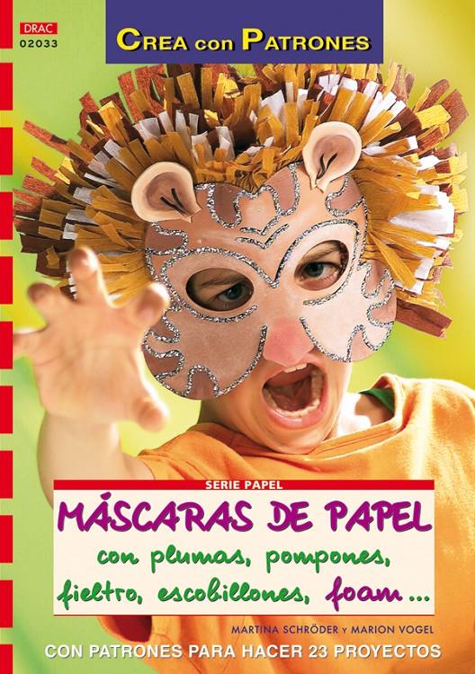MASCARAS DE PAPEL | 9788496777637 | SCHRÖDER, MARTINA/VOGEL, MARION | Galatea Llibres | Llibreria online de Reus, Tarragona | Comprar llibres en català i castellà online