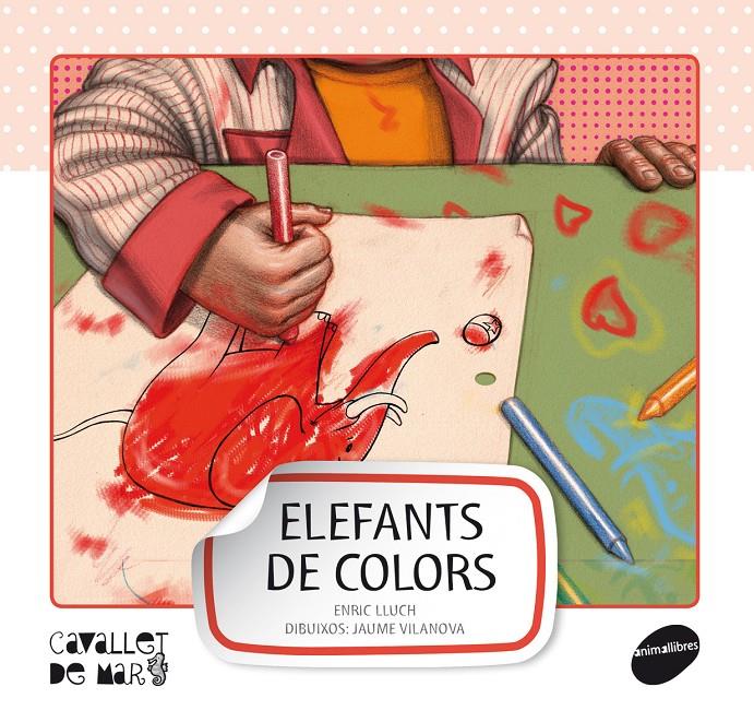 ELEFANTS DE COLORS | 9788415095552 | LLUCH GIRBÉS, ENRIC | Galatea Llibres | Librería online de Reus, Tarragona | Comprar libros en catalán y castellano online