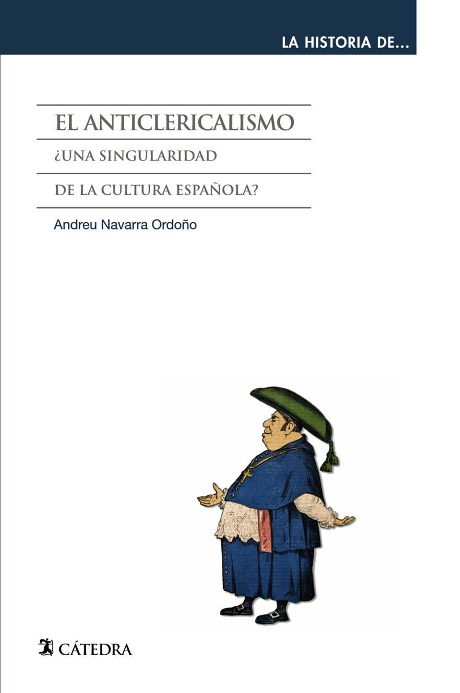 EL ANTICLERICALISMO | 9788437631295 | NAVARRA ORDOÑO, ANDREU | Galatea Llibres | Librería online de Reus, Tarragona | Comprar libros en catalán y castellano online