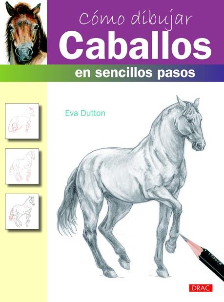 CÓMO DIBUJAR CABALLOS EN SENCILLOS PASOS | 9788498743180 | DUTTON, EVA | Galatea Llibres | Llibreria online de Reus, Tarragona | Comprar llibres en català i castellà online