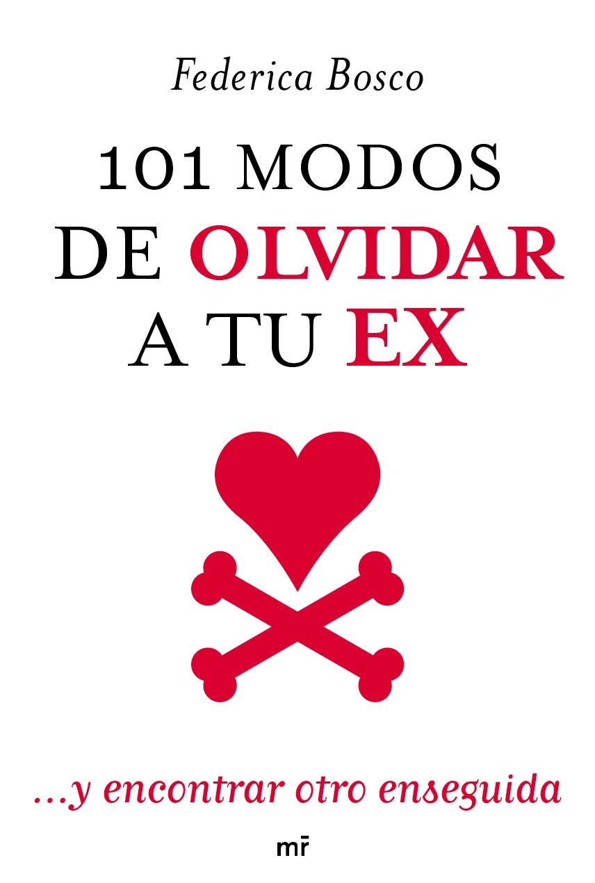 101 MODOS DE OLVIDAR A TU EX | 9788427037854 | BOSCO, FEDERICA | Galatea Llibres | Librería online de Reus, Tarragona | Comprar libros en catalán y castellano online