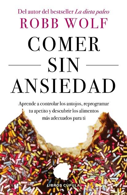 COMER SIN ANSIEDAD | 9788448023980 | WOLF, ROBB | Galatea Llibres | Llibreria online de Reus, Tarragona | Comprar llibres en català i castellà online