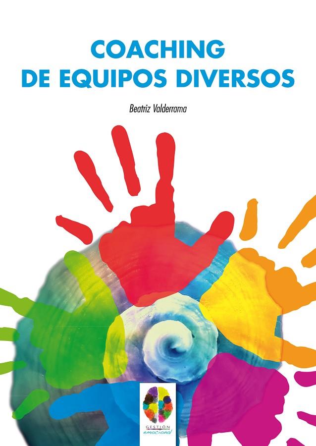 COACHING DE EQUIPOS DIVERSOS | 9788497276887 | FERNÁNDEZ VALDERRAMA, BEATRIZ | Galatea Llibres | Llibreria online de Reus, Tarragona | Comprar llibres en català i castellà online