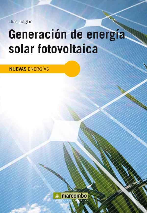 GENERACIÓN DE ENERGÍA SOLAR FOTOVOLTAICA | 9788426717900 | JUTGLAR BANYERES, LLUÍS | Galatea Llibres | Llibreria online de Reus, Tarragona | Comprar llibres en català i castellà online