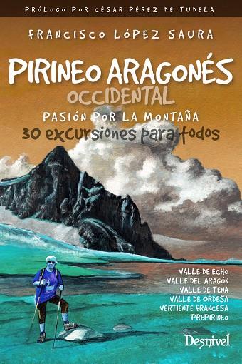 PIRINEO ARAGONÉS OCCIDENTAL, PASIÓN POR LA MONTAÑA | 9788498295641 | LÓPEZ SAURA, FRANCISCO | Galatea Llibres | Llibreria online de Reus, Tarragona | Comprar llibres en català i castellà online