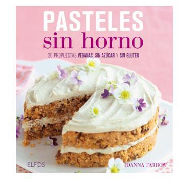 PASTELES SIN HORNO | 9788416138807 | FARROW, JOANNA | Galatea Llibres | Llibreria online de Reus, Tarragona | Comprar llibres en català i castellà online