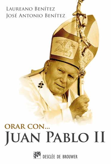 ORAR CON JUAN PABLO II | 9788433025555 | BENÍTEZ GRANDE-CABALLERO, LAUREANO/BENÍTEZ GRANDE-CABALLERO, JOSÉ ANTONIO | Galatea Llibres | Librería online de Reus, Tarragona | Comprar libros en catalán y castellano online