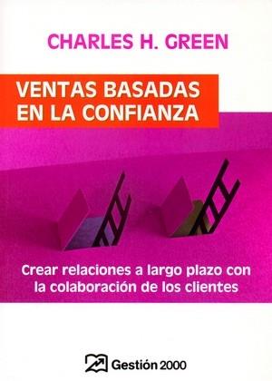 VENTAS BASADAS EN LA CONFIANZA | 9788496612426 | GREEN, CHARLES | Galatea Llibres | Llibreria online de Reus, Tarragona | Comprar llibres en català i castellà online