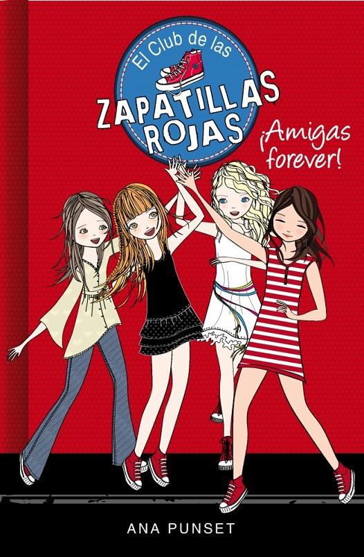 EL CLUB DE LAS ZAPATILLAS ROJAS 2. AMIGAS FOREVER | 9788415580744 | PUNSET, ANA | Galatea Llibres | Llibreria online de Reus, Tarragona | Comprar llibres en català i castellà online