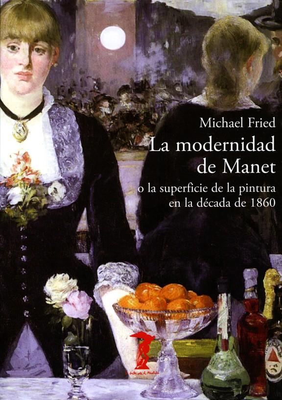 LA MODERNIDAD DE MANET | 9788477743002 | FRIED, MICHAEL | Galatea Llibres | Llibreria online de Reus, Tarragona | Comprar llibres en català i castellà online