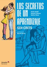 SEX-CRETS LOS SECRETOS DE UN APRENDIZAJE | 9788499212135 | PÉREZ SERAFÍN, MARTA/BALDI, PAULA/GÓMEZ RODRÍGUEZ, RAQUEL | Galatea Llibres | Llibreria online de Reus, Tarragona | Comprar llibres en català i castellà online