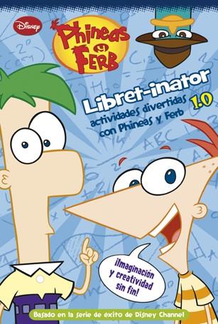 PHINEAS Y FERB. LIBRET-INATOR 1.0.ACTIVIDADES | 9788499513515 | DISNEY | Galatea Llibres | Llibreria online de Reus, Tarragona | Comprar llibres en català i castellà online