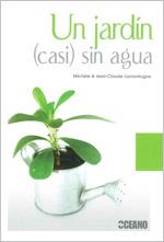 JARDÍN CASI SIN AGUA, UN | 9788475566917 | LAMONTAGNE, MICHÈLE / LAMONTAGNE, JEAN CLAUDE | Galatea Llibres | Llibreria online de Reus, Tarragona | Comprar llibres en català i castellà online