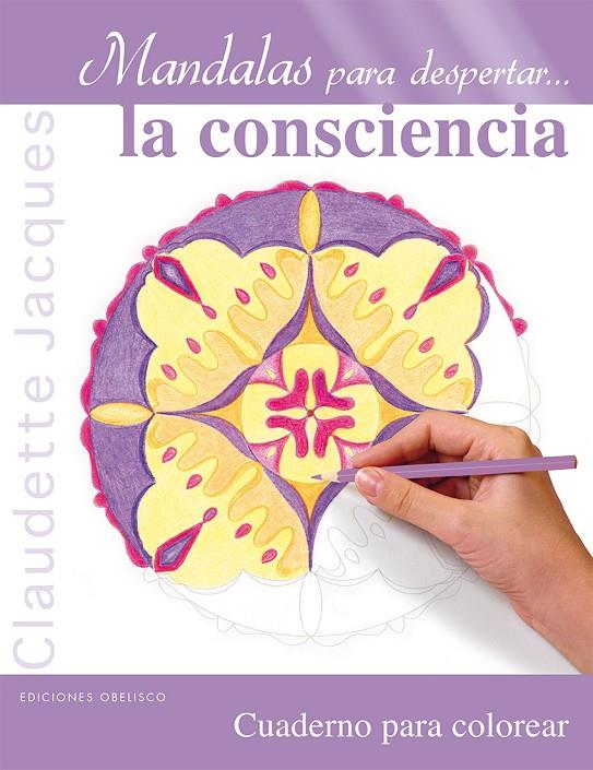 MANDALAS PARA DESPERTAR...LA CONSCIENCIA | 9788491111498 | JACQUES, CLAUDETTE | Galatea Llibres | Llibreria online de Reus, Tarragona | Comprar llibres en català i castellà online