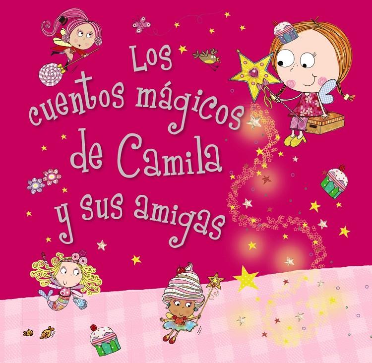 LOS CUENTOS MÁGICOS DE CAMILA Y SUS AMIGAS | 9788469601020 | BUGBIRD, TIM | Galatea Llibres | Llibreria online de Reus, Tarragona | Comprar llibres en català i castellà online