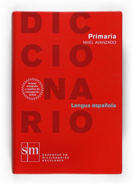 DICCIONARIO ESPAÑOL AVANZADO PRIMARIA | 9788467508291 | EQUIPO DE EDITORES DE CONSULTA DE EDICIONES SM | Galatea Llibres | Llibreria online de Reus, Tarragona | Comprar llibres en català i castellà online