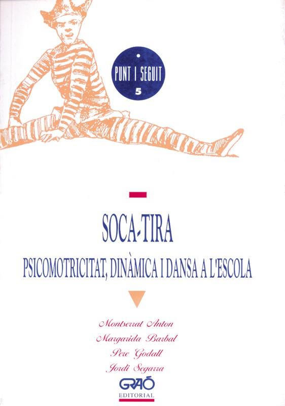 SOCA-TIRA : PSICOMOTRICITAT, DIN$MICA I DANSA A L | 9788485729876 | Anónimas y colectivas | Galatea Llibres | Llibreria online de Reus, Tarragona | Comprar llibres en català i castellà online