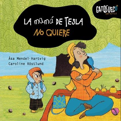 LA MAMÁ DE TESLA NO QUIERE | 9788494387814 | MENDEL HARTVIG, ASA | Galatea Llibres | Llibreria online de Reus, Tarragona | Comprar llibres en català i castellà online