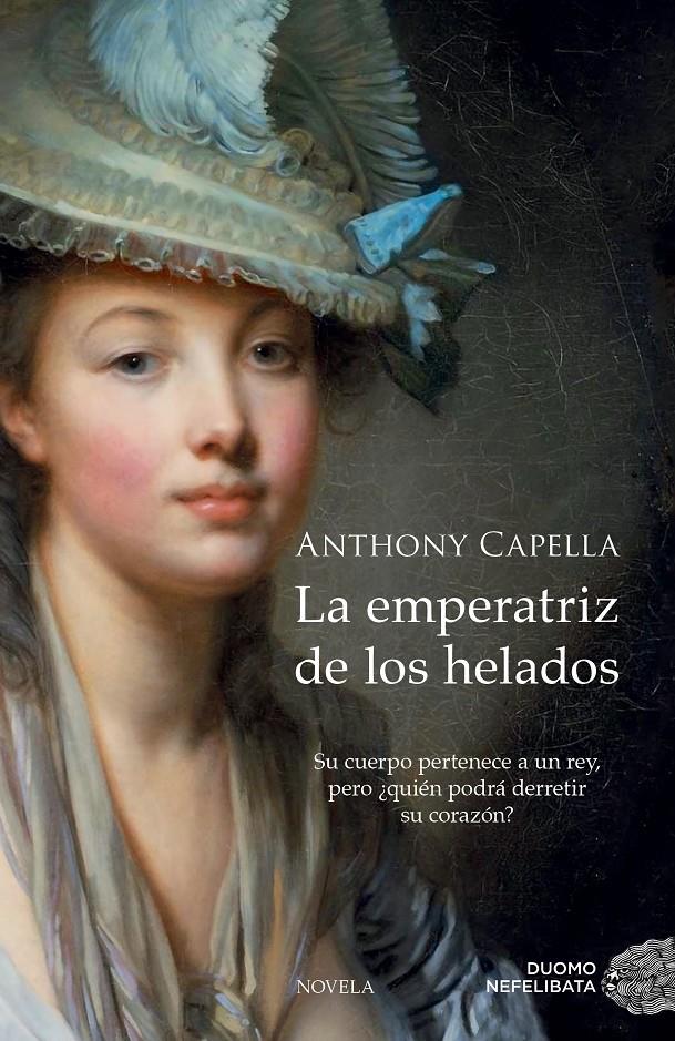 LA EMPERATRIZ DE LOS HELADOS | 9788416261116 | CAPELLA, ANTHONY | Galatea Llibres | Llibreria online de Reus, Tarragona | Comprar llibres en català i castellà online