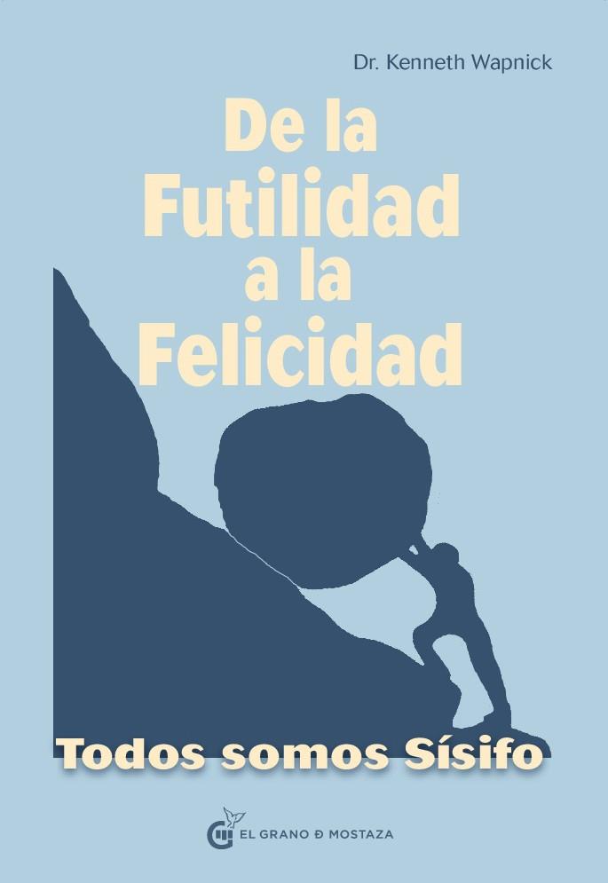 DE LA FUTILIDAD A LA FELICIDAD | 9788494614460 | WAPRICK, KENNETH | Galatea Llibres | Llibreria online de Reus, Tarragona | Comprar llibres en català i castellà online