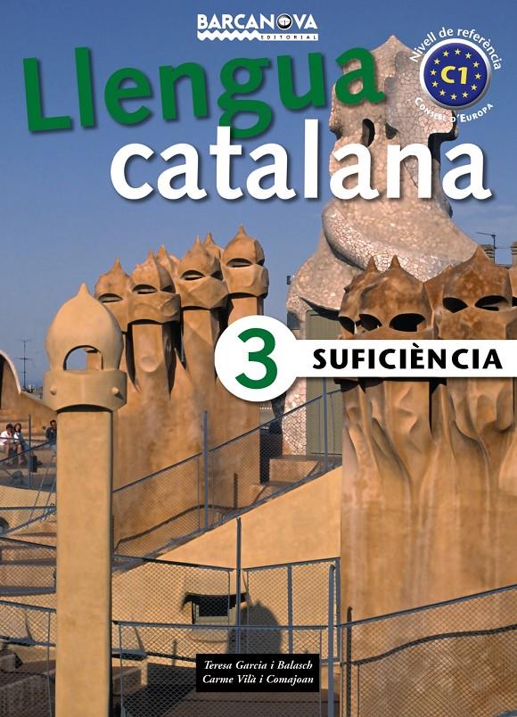 LLENGUA CATALANA SUFICIENCIA 3 | 9788448920647 | GARCIA BALASCH, TERESA/VILÀ COMAJOAN, CARME | Galatea Llibres | Llibreria online de Reus, Tarragona | Comprar llibres en català i castellà online