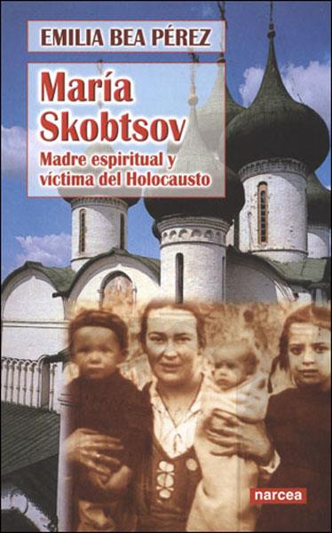 MARIA SKOBTSOV MADRE ESPIRITUAL Y VICTIMA DEL HOLOCAUSTO | 9788427715424 | PEREZ, EMILIA BEA | Galatea Llibres | Llibreria online de Reus, Tarragona | Comprar llibres en català i castellà online