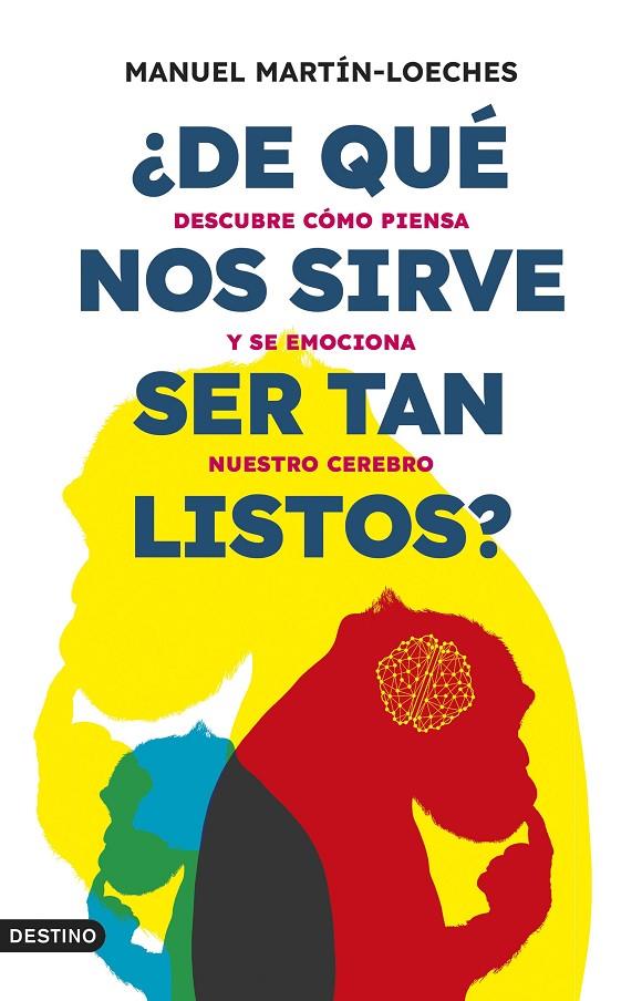 DE QUÉ NOS SIRVE SER TAN LISTOS? | 9788423363865 | MARTÍN-LOECHES, MANUEL | Galatea Llibres | Llibreria online de Reus, Tarragona | Comprar llibres en català i castellà online