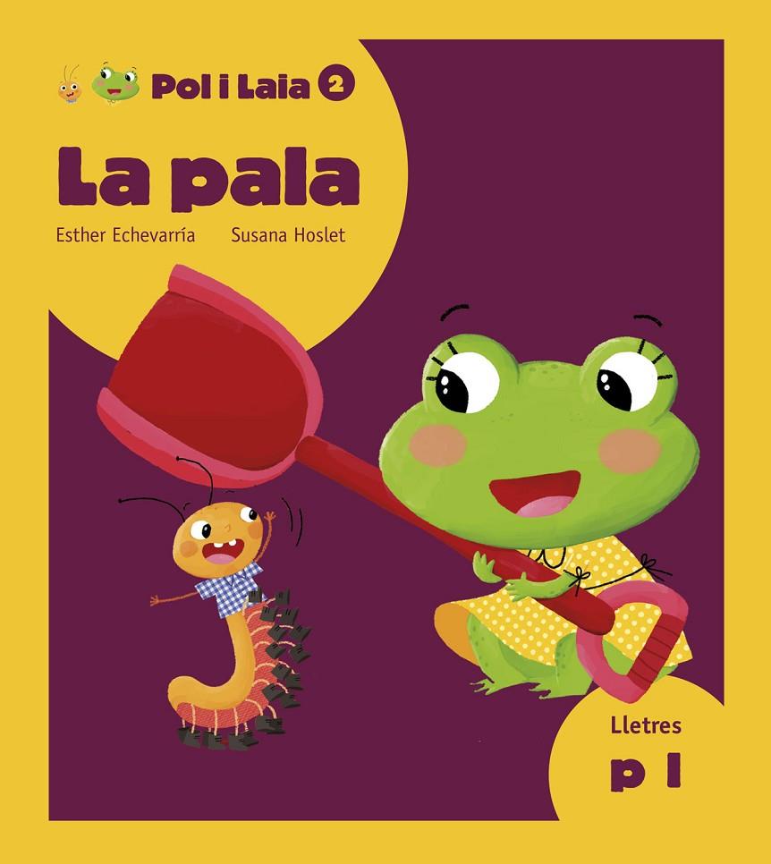 LA PALA: P,L (POL I LAIA, 2) | 9788447935796 | ECHEVARRÍA, ESTHER | Galatea Llibres | Llibreria online de Reus, Tarragona | Comprar llibres en català i castellà online