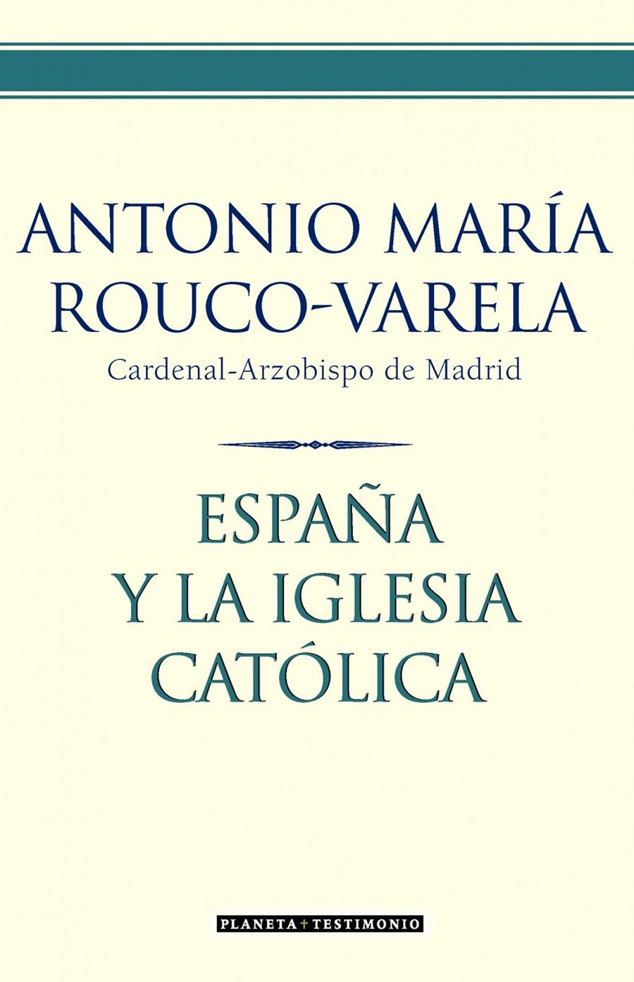 ESPAÑA Y LA IGLESIA CATOLICA | 9788408067429 | ROUCO VARELA, ANTONIO MARIA | Galatea Llibres | Llibreria online de Reus, Tarragona | Comprar llibres en català i castellà online