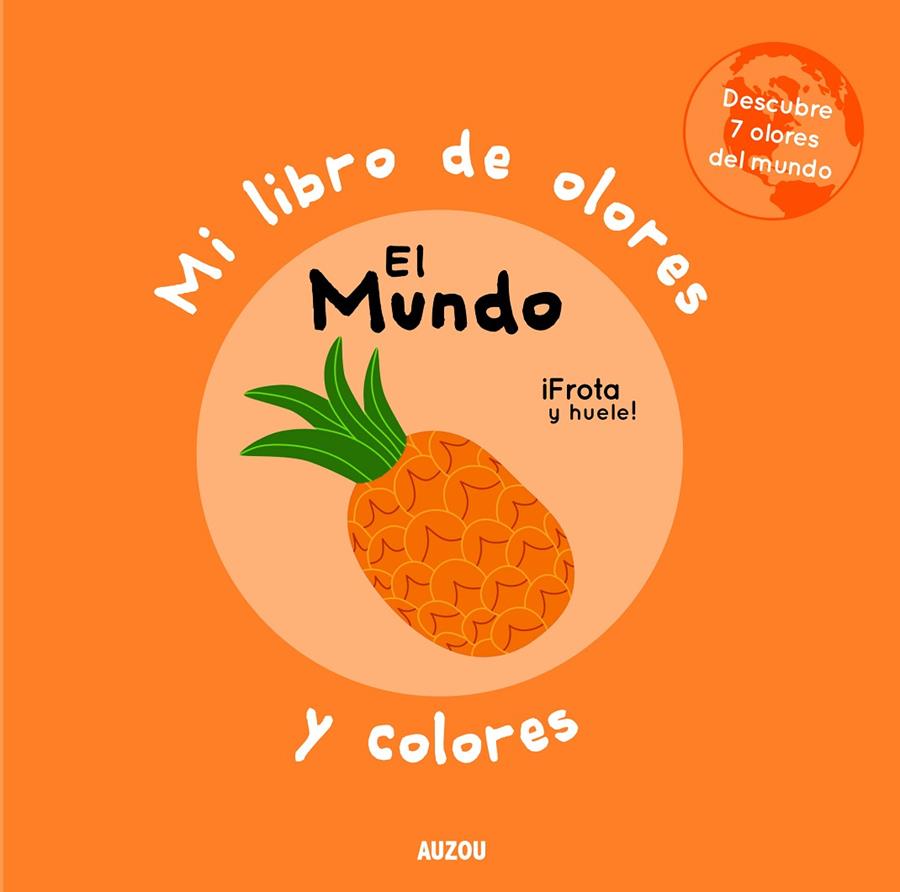 MI LIBRO DE OLORES Y COLORES. EL MUNDO | 9782733881460 | MR. IWI | Galatea Llibres | Llibreria online de Reus, Tarragona | Comprar llibres en català i castellà online