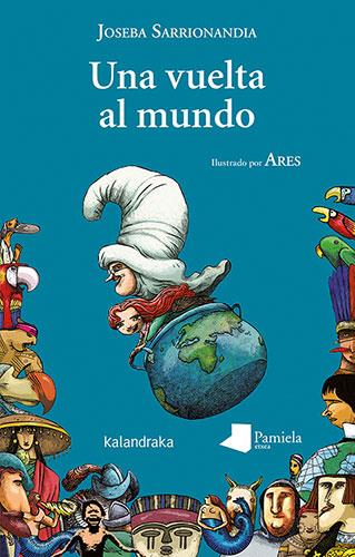 UNA VUELTA AL MUNDO | 9788413431963 | SARRIONANDIA, JOSEBA | Galatea Llibres | Llibreria online de Reus, Tarragona | Comprar llibres en català i castellà online